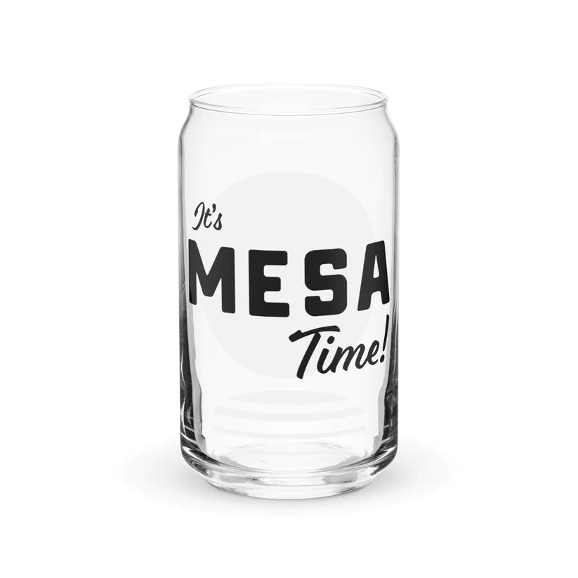 It's MESA Time Beer Glass